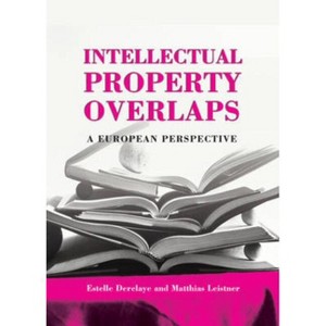 Intellectual Property Overlaps - by  Estelle Derclaye & Matthias Leistner (Hardcover) - 1 of 1