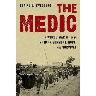 The Medic - by  Claire E Swedberg (Hardcover)