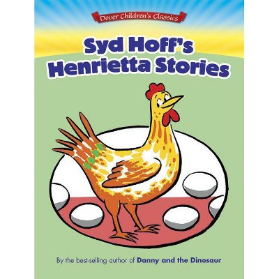 Syd Hoff's Henrietta Stories - (Paperback)