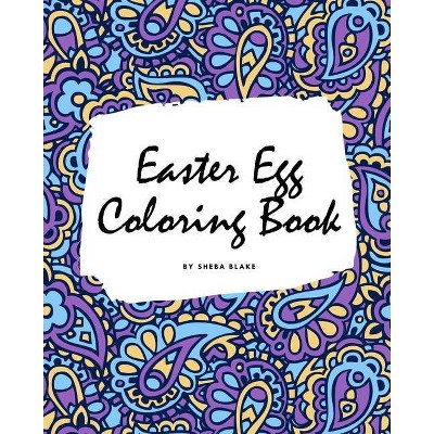 Easter Egg Coloring Book for Children (8x10 Coloring Book / Activity Book) - by  Sheba Blake (Paperback)