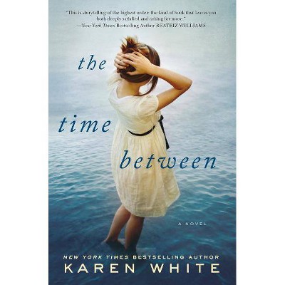 The Time Between (Paperback) by Karen White