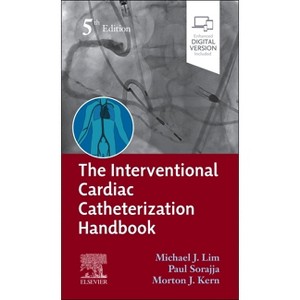 The Interventional Cardiac Catheterization Handbook - 5th Edition by  Michael J Lim & Paul Sorajja & Morton J Kern (Paperback) - 1 of 1