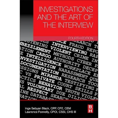 Investigations and the Art of the Interview - 4th Edition by  Inge Sebyan Black & Lawrence J Fennelly (Paperback)