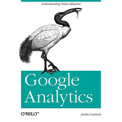 Google Analytics - by  Justin Cutroni (Paperback)