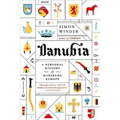 Danubia: A Personal History of Habsburg Europe - by  Simon Winder (Paperback)