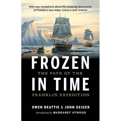 Frozen in Time - 4th Edition by  Owen Beattie & John Geiger (Paperback)