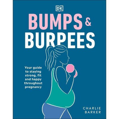 Bumps and Burpees - by  Charlie Barker (Paperback)