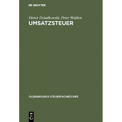 Umsatzsteuer - (Oldenbourgs Steuerfachbücher) 4th Edition by  Dieter Dziadkowski & Peter Walden (Hardcover)