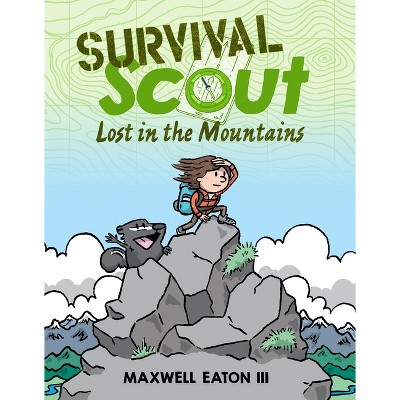 Survival Scout: Lost in the Mountains - by  Maxwell Eaton (Hardcover)