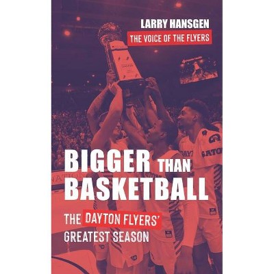 Bigger Than Basketball - by  Larry Hansgen (Paperback)