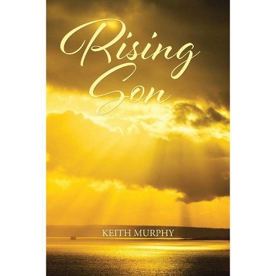 Rising Son - by  Keith Murphy (Paperback)