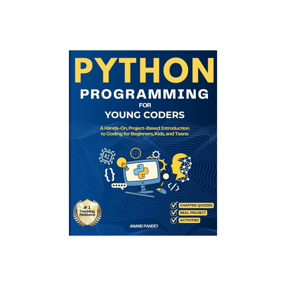 Python Programming for Young Coders - by Anand Pandey (Paperback)