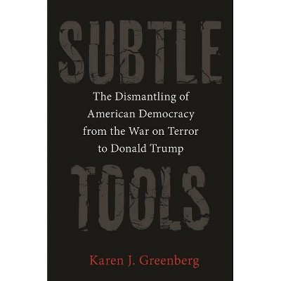 Subtle Tools - by  Karen J Greenberg (Hardcover)