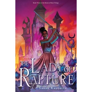 The Lady of Rapture - (Bones of Ruin Trilogy) by Sarah Raughley - 1 of 1