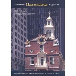 Buildings of Massachusetts - (Buildings of the United States) by  Keith N Morgan & Richard M Candee & Naomi Miller & Roger G Reed (Hardcover) - 1 of 1