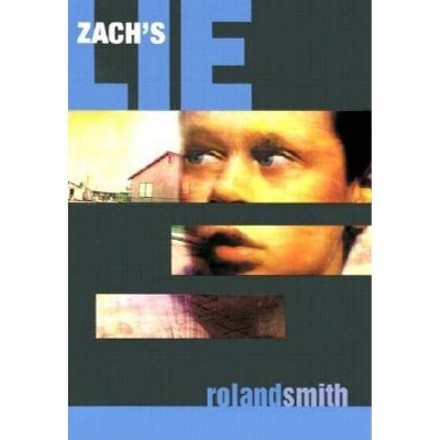 Zach's Lie - by  Roland Smith (Paperback)