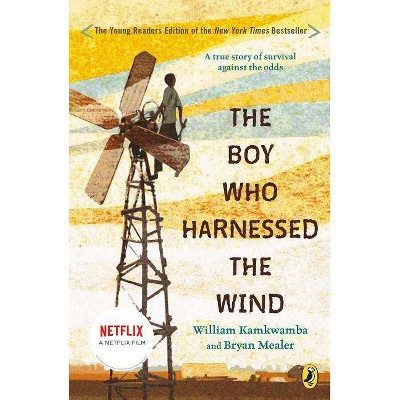 The Boy Who Harnessed the Wind - by  William Kamkwamba & Bryan Mealer (Paperback)