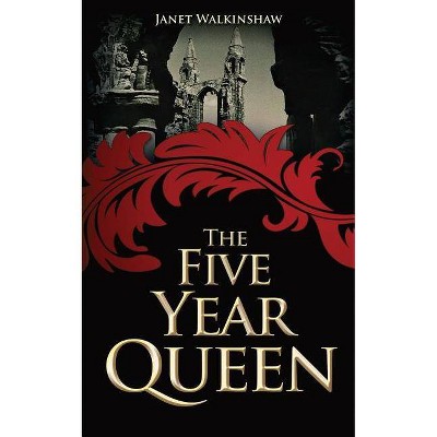 The Five Year Queen - Mary of Guise - by  Janet Walkinshaw (Paperback)