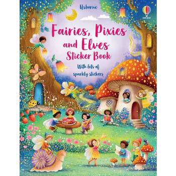 Fairies, Pixies and Elves Sticker Book - (Sticker Books) by  Fiona Watt (Paperback)