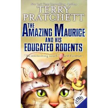 The Amazing Maurice and His Educated Rodents - by  Terry Pratchett (Paperback)