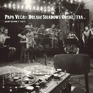 Papa Vega's Dream Shadows Orchestra - Jalopy Records 7 Series: Papa Vega's Dream Shadow (vinyl 7 inch single) - 1 of 1