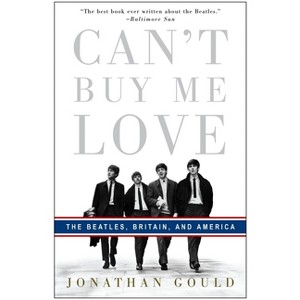 Can't Buy Me Love - by  Jonathan Gould (Paperback) - 1 of 1