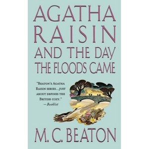 Agatha Raisin and the Day the Floods Came - by  M C Beaton (Paperback) - 1 of 1