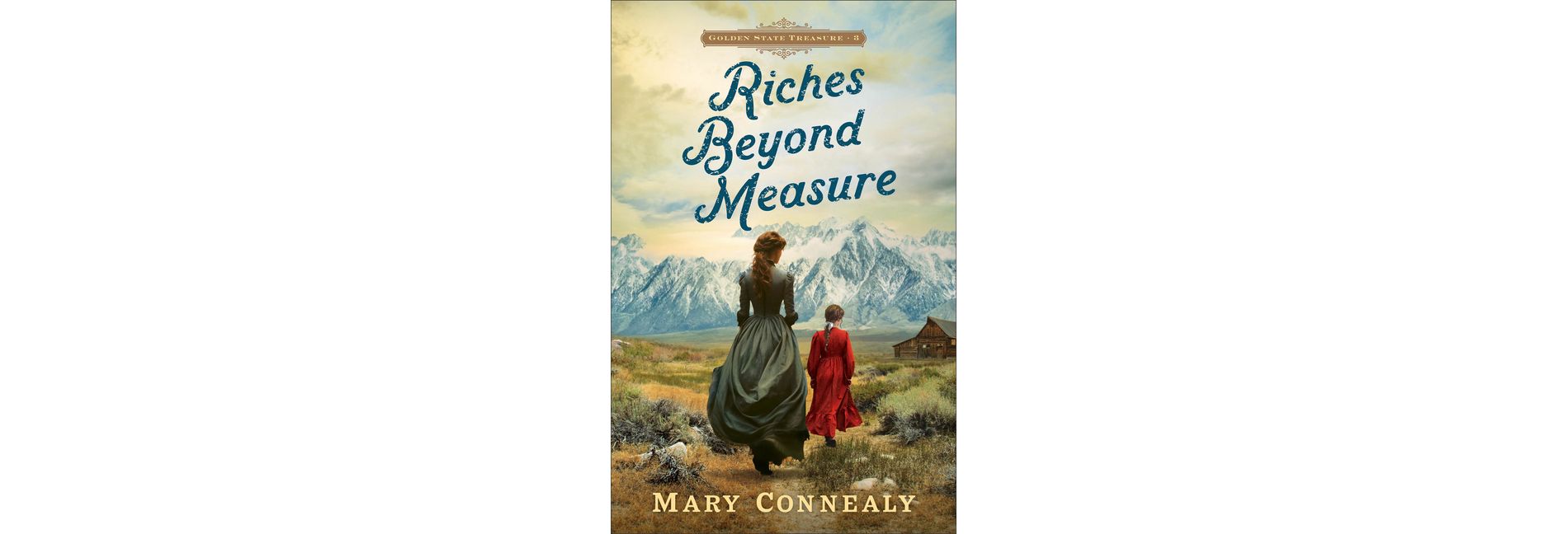Riches Beyond Measure - (Golden State Treasure) by  Mary Connealy (Paperback)