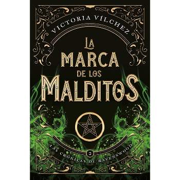 Marca de Los Malditos, La (Ravenswood II) - by  Victoria Vilchez (Paperback)
