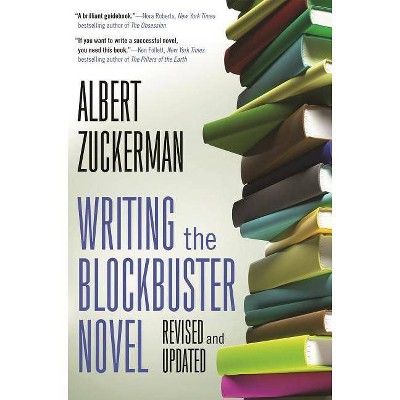 Writing the Blockbuster Novel - by  Albert Zuckerman (Paperback)