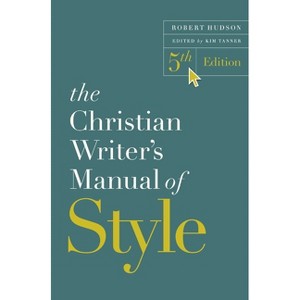 The Christian Writer's Manual of Style, 5th Edition - by  Robert Hudson (Paperback) - 1 of 1