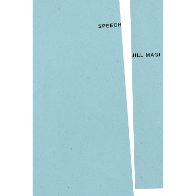 Speech - by  Jill Magi (Paperback)