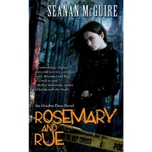 Rosemary and Rue - (October Daye) by  Seanan McGuire (Paperback) - 1 of 1