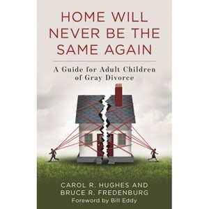 Home Will Never Be the Same Again - by  Carol R Hughes & Bruce R Fredenburg (Hardcover) - 1 of 1