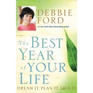 The Best Year of Your Life - by  Debbie Ford (Paperback) - 1 of 1