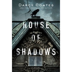 House of Shadows - (The House of Shadows) by  Darcy Coates (Paperback) - 1 of 1