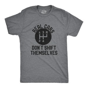 Mens Real Cars Don't Shift Themselves T Shirt Funny Manual Driving Stick Graphic Novelty Tee For Guys - Crazy Dog Men's T Shirt - 1 of 4