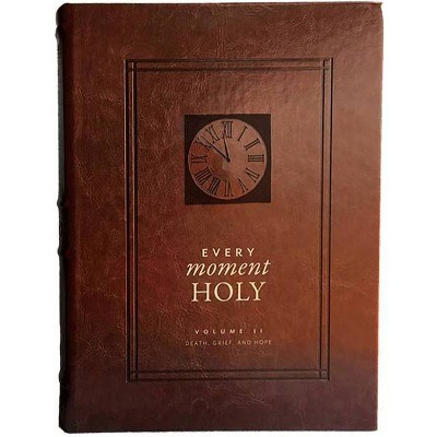 Every Moment Holy, Vol. 2: Death, Grief, & Hope - by  Douglas Kaine McKelvey (Leather Bound)