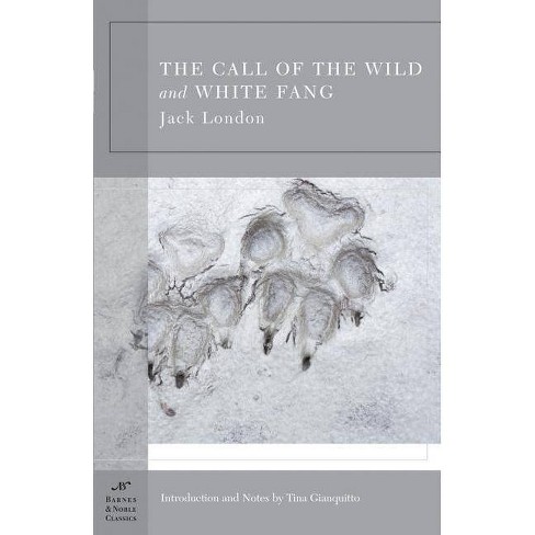 The Call Of The Wild And White Fang Barnes Noble Classics By