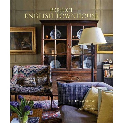 Perfect English Townhouse - by  Ros Byam Shaw (Hardcover)