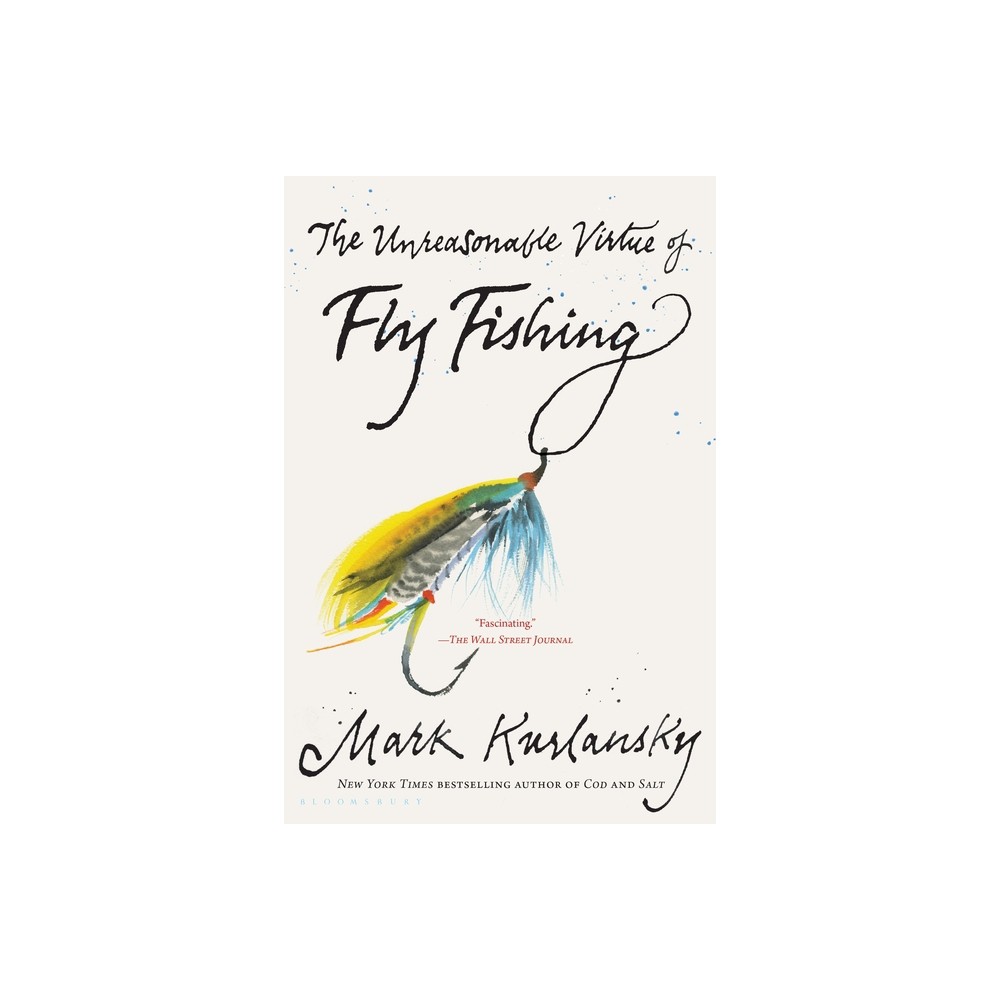 The Unreasonable Virtue of Fly Fishing