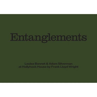 Louise Bonnet & Adam Silverman: Entanglements - (Hardcover)