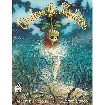 Cinderella Skeleton - by  Robert D San Souci (Paperback)