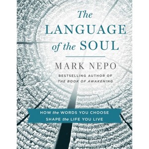 The Language of the Soul - by  Mark Nepo (Paperback) - 1 of 1