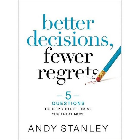 better decisions fewer regrets