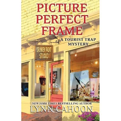 Picture Perfect Frame - (Tourist Trap Mystery) by  Lynn Cahoon (Paperback)