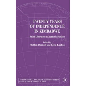 Twenty Years of Independence in Zimbabwe - (International Political Economy) by  S Darnolf & L Laakso (Hardcover) - 1 of 1