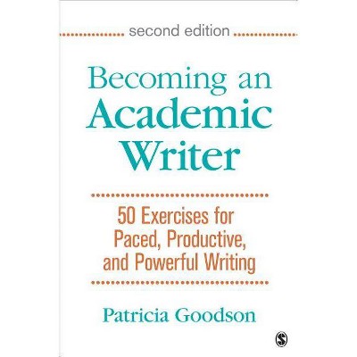 Becoming an Academic Writer - 2nd Edition by  Patricia Goodson (Paperback)