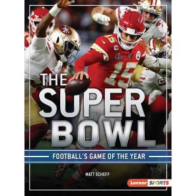 The Super Bowl - (The Big Game (Lerner (Tm) Sports)) by  Matt Scheff (Paperback)