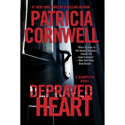 Depraved Heart - (Kay Scarpetta) by  Patricia Cornwell (Paperback)